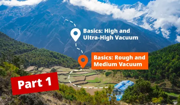 Starting Your Vacuum Journey: from Rough to Medium (Part 1) 